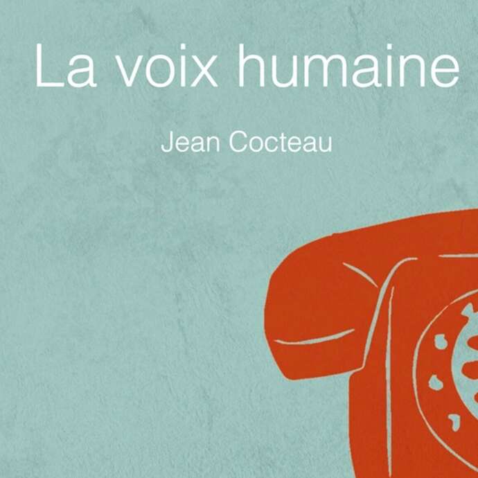 La voix humaine, pièce en un acte de Jean COCTEAU-Châteaux en fête