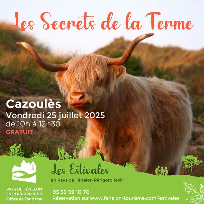 LES ESTIVALES : Les secrets de la ferme - Cazoulès LES ESTIVALES : Les secrets de la ferme - Cazoulès