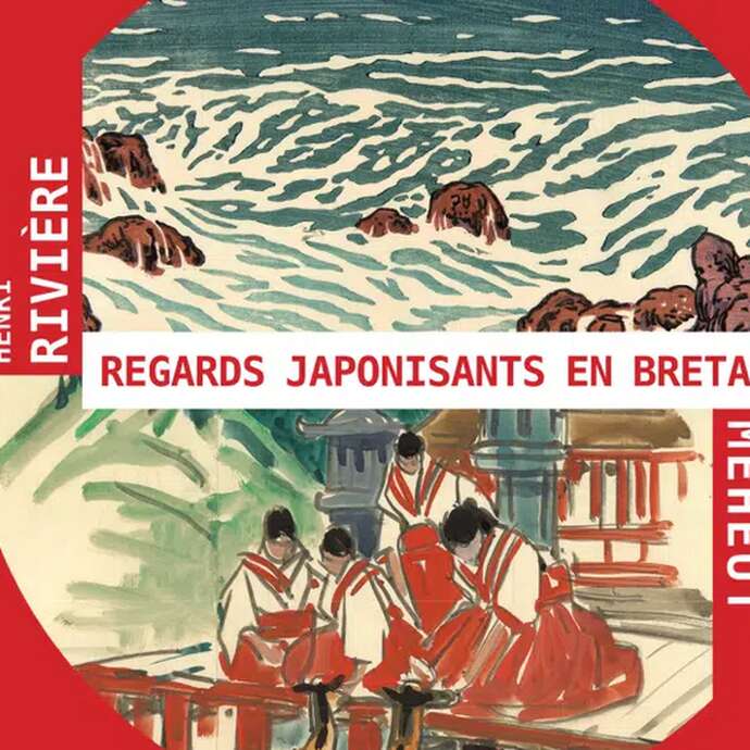 Exposition - “Henri Rivière - Mathurin Méheut : Regards japonisants en Bretagne"