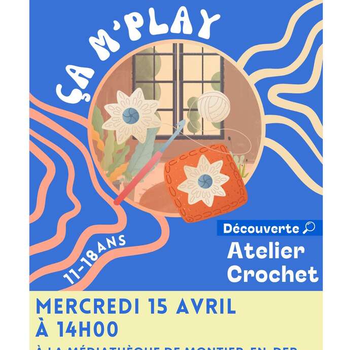 Ca m' Play: Découverte Atelier Crochet