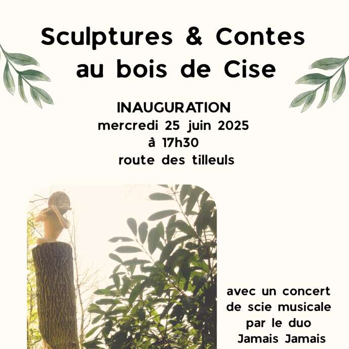 Inauguration de l'exposition : "Sculptures & contes au Bois de cise"