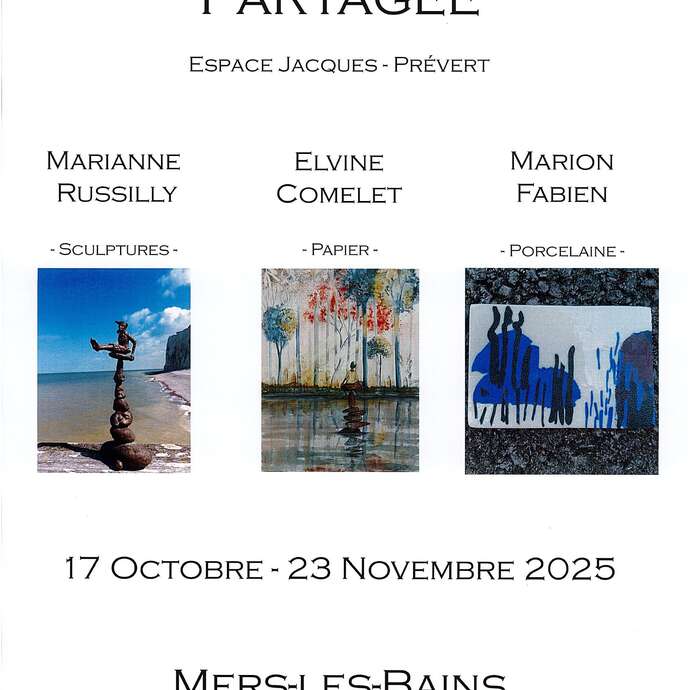 Exposition partagée : Marianne Russilly - Elvine Comelet - Marion Fabien