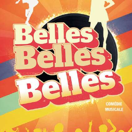 Comédie musicale : Belles, belles, belles