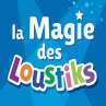 LA MAGIE DES LOUSTIKS