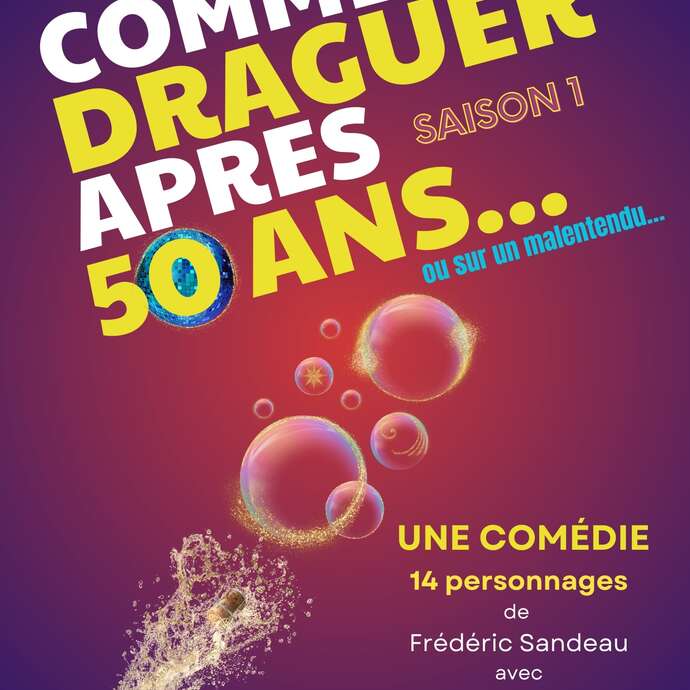 Café Théâtre Côté Rocher "Comment draguer après 50 ans"