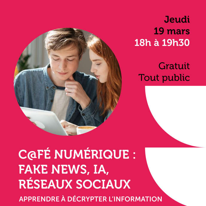 Café numérique : fake news, IA, réseaux sociaux
