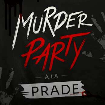 Murder Party à la Prade
