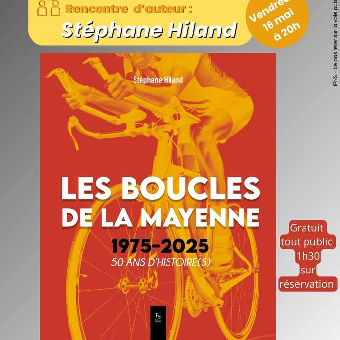 Rencontre : Stéphane Hiland pour "Les Boucles de la Mayenne, 50 ans d'histoire(s)" Rencontre : Stéphane Hiland pour "Les Boucles de la Mayenne, 50 ans d'histoire(s)"