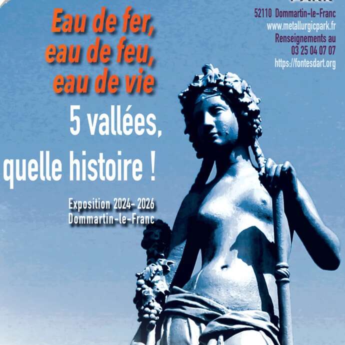 "Eau de fer, eau de feu, eau de vie, 5 vallées, quelle histoire !"