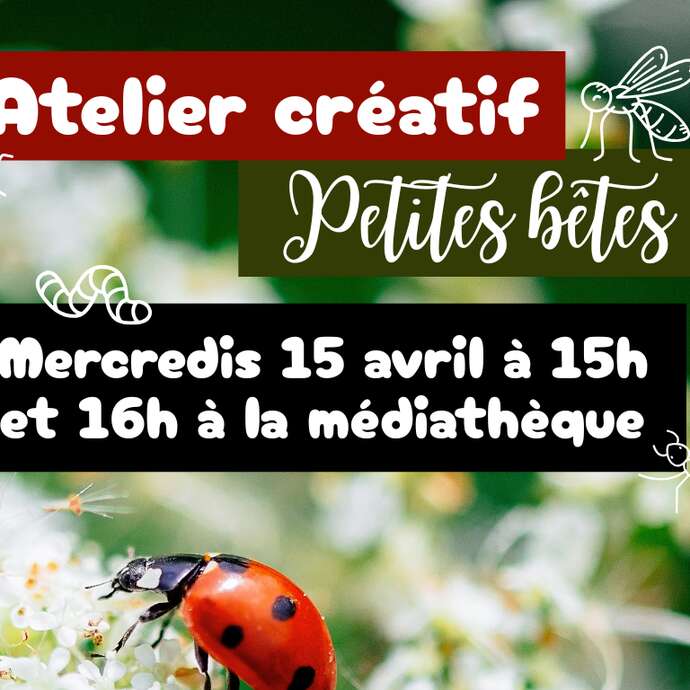 Atelier créatif « petites bêtes »