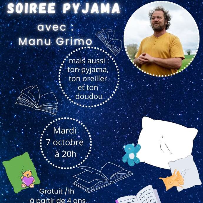 Soirée Pyjama avec : Manu Grimo