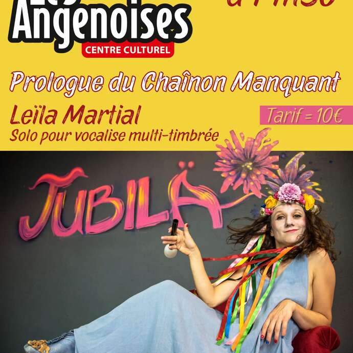 "Jubilä" Leïla Martial - Solo pour Vocalise Multi-Timbree / Les Angenoises