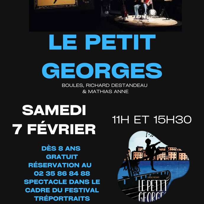 Festival Tréportraits : Le Petit Georges