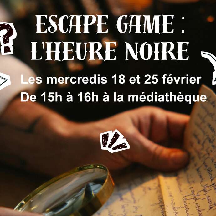 Escape game : l'heure noire
