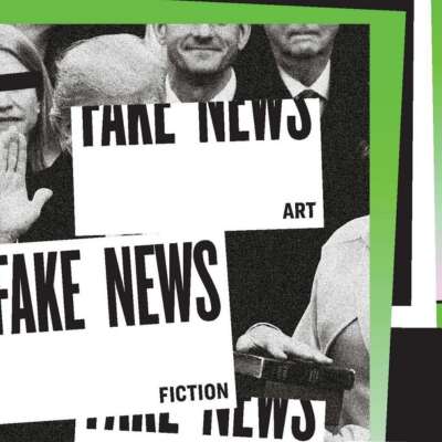 Fake news : art, fiction, mensonge