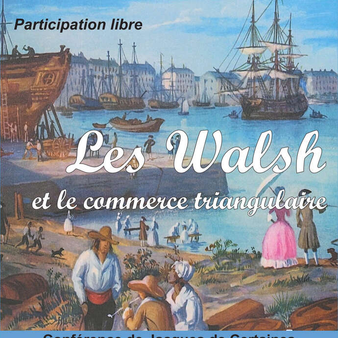 Conférence "Les Walsh et le commerce triangulaire"