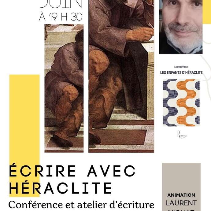 Conférence atelier d'écriture "Les Enfants d'Héraclite" Laurent Vignat