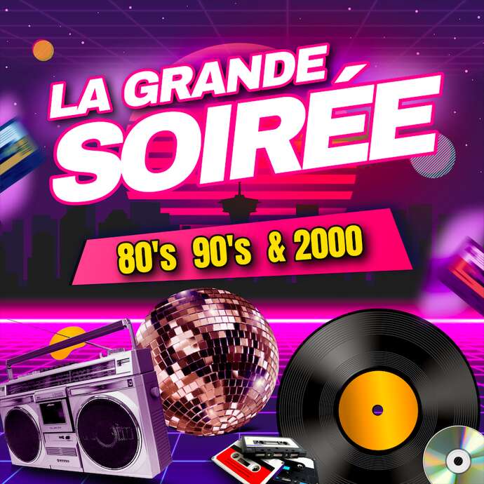 La Grande Soirée 80-90-2000
