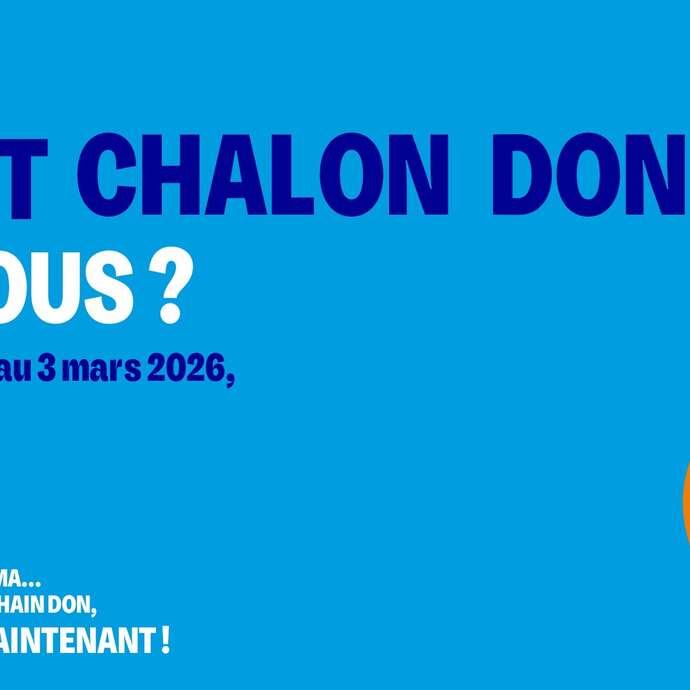 Tout Chalon donne ! Pourquoi pas Vous ?