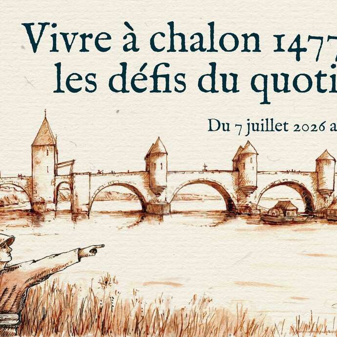 Vivre à Chalon 1477 – 1610 : Les Defis du Quotidien !