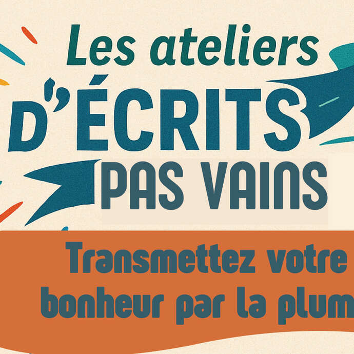 Les ateliers d'écrits pas vains