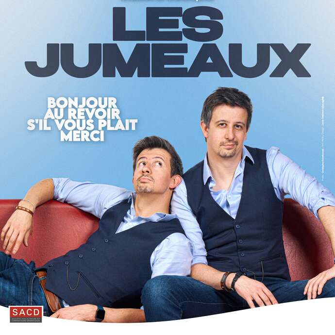Les Jumeaux - Spectacle Comique