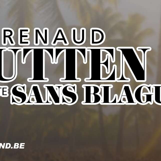 Spectacle de Renaud Rutten "Sans blague"
