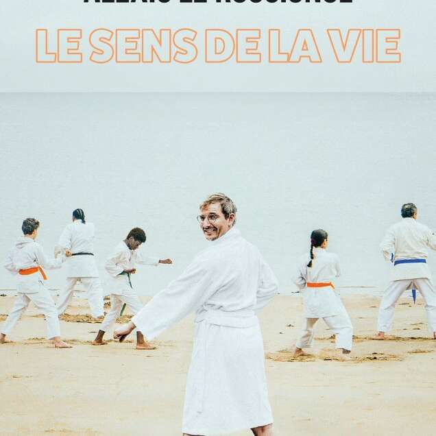 Alexis Le Rossignol Le sens de la vie