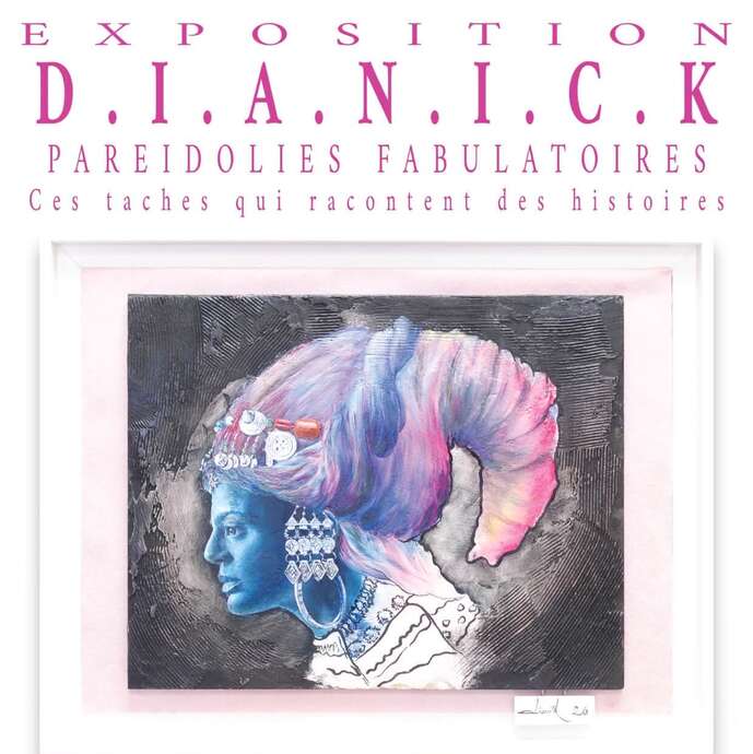 Exposition - D.i.a.n.i.c.k Pareidolies fabulatoires