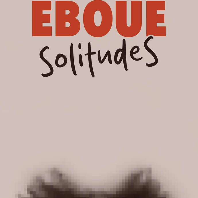 Fabrice Eboué "SolitudeS"