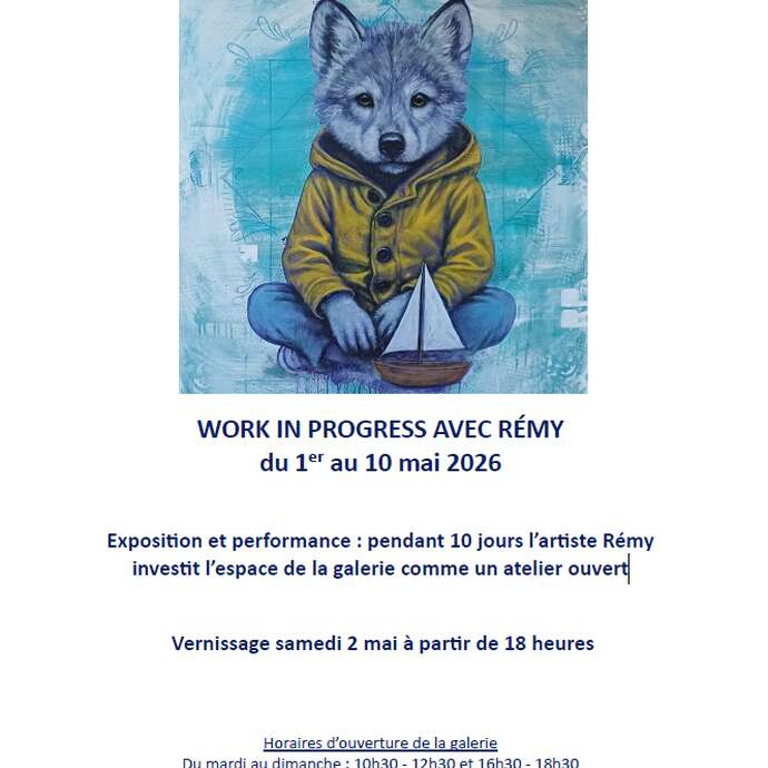 Exposition : Work in progress avec Rémy
