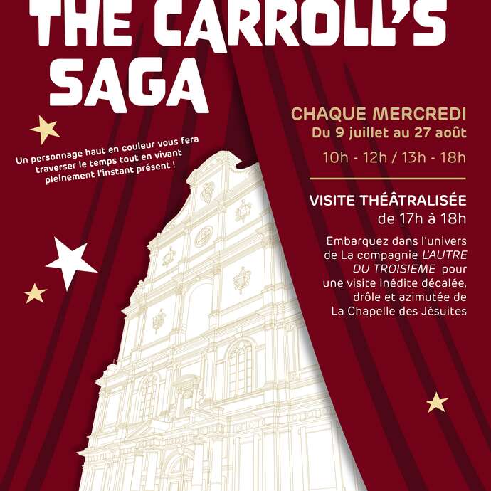 VISITE THÉÂTRALISÉE | The Carroll’s Saga, Visites décalées de la Chapelle des Jésuites