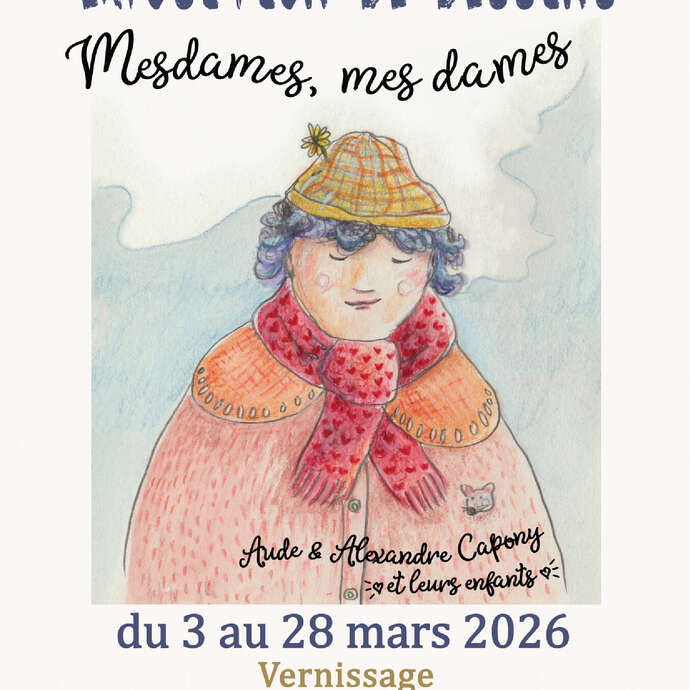 Exposition de dessins Mesdames, mes dames