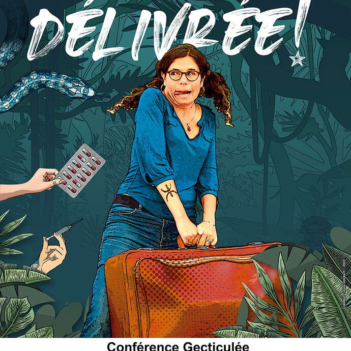 Conférence Gesticulée "Libérée Délivrée, Parcours initiatique dans la Jungle Médicale"