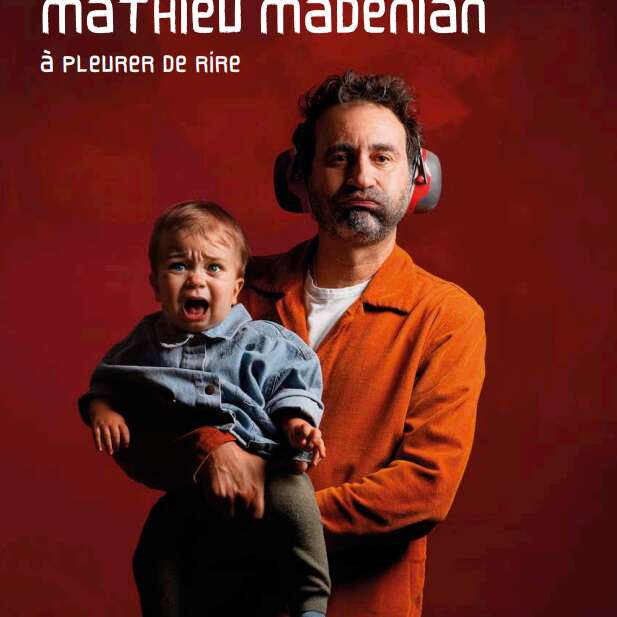 humour  mathieu madénian à pleurer de rire
