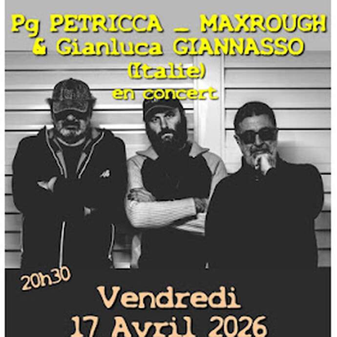 Concert "Pg Petricca, Rough Max & Gianasso (Italie) " - en concert au Hall Blues Club