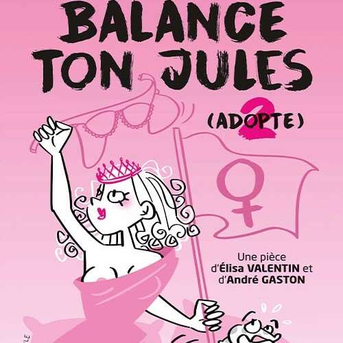 Balance ton Jules - comédie