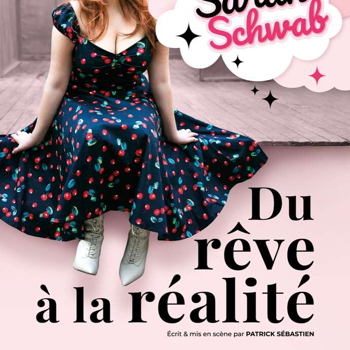 Sarah Schwab - Du rêve à la réalité