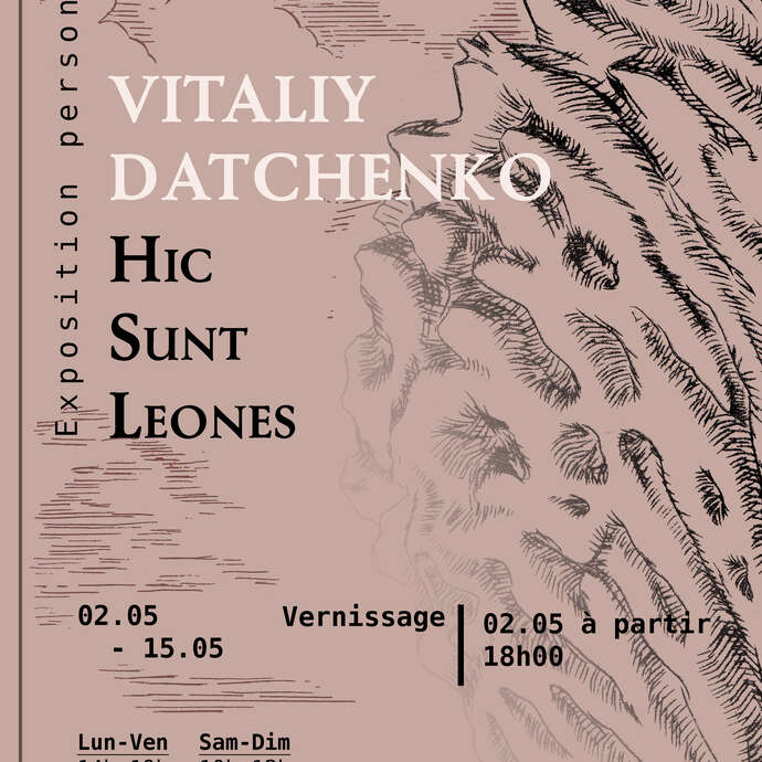 Hic Sunt Leones - Exposition personnelle de Vitaliy Datchenko