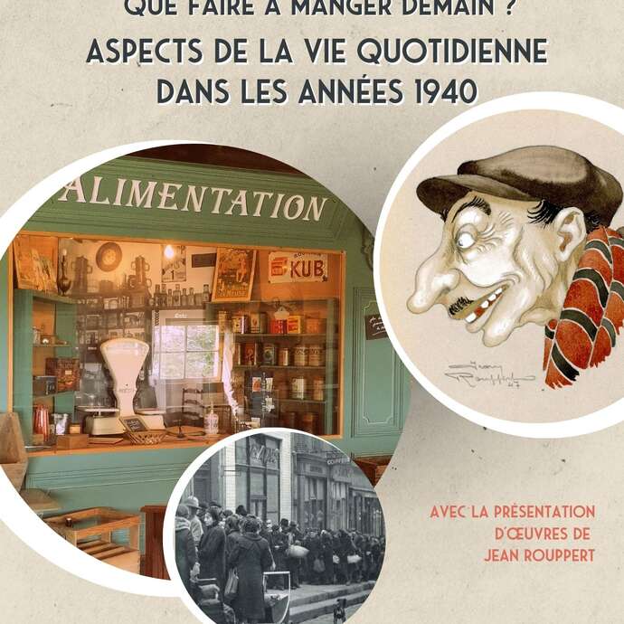 Que faire à manger demain ? Aspects de la vie quotidienne dans les années 1940