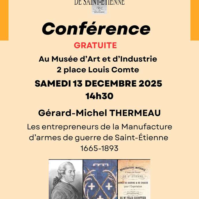 Conférence - Les entrepreneurs de la Manufacture d’armes de guerre de Saint-Étienne  1665-1893"