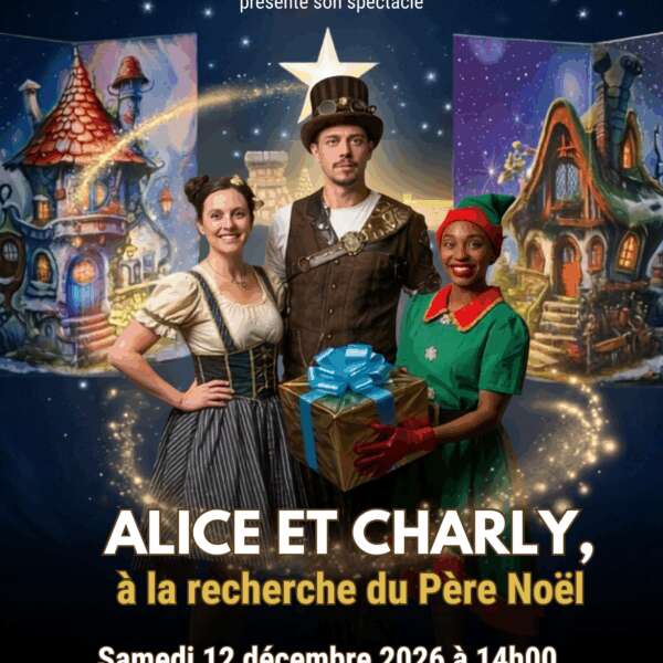 Spectacle de Noël : Alice et Charly à la recherche du Père Noël