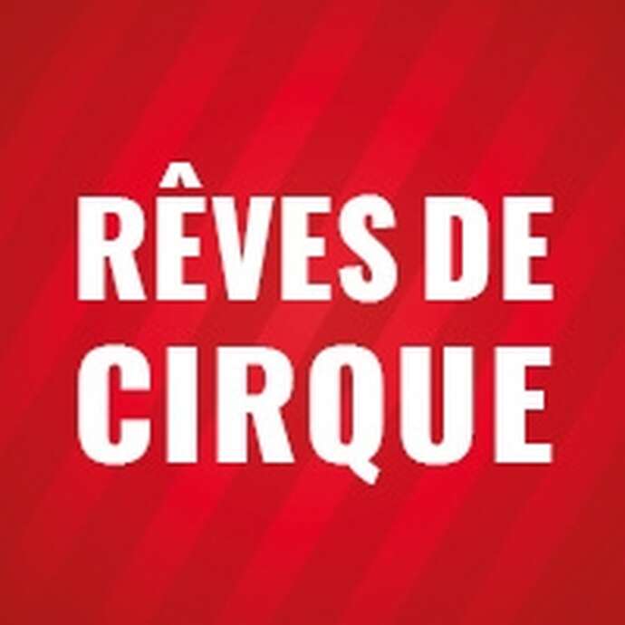 Rêves de cirque - Festival des arts de rue
