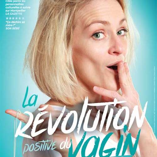 La révolution positive du vagin - comédie