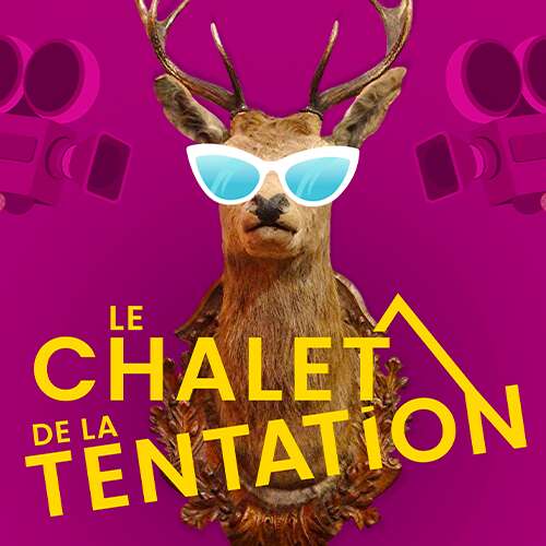 Le chalet de la tentation - comédie