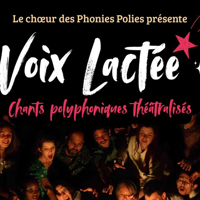 Voix lactée - chants polyphoniques théâtralisés