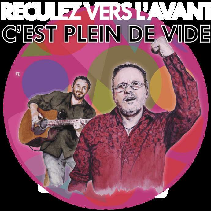 RECULEZ VERS L’AVANT C'EST PLEIN DE VIDE...