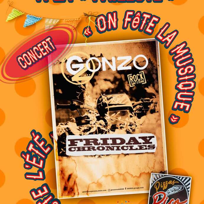 Friday chronicles - Gonzo en concert - Fête de la musique