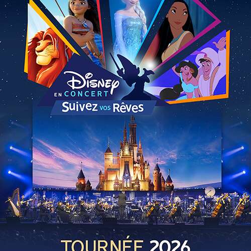DISNEY EN CONCERT Suivez vos rêves