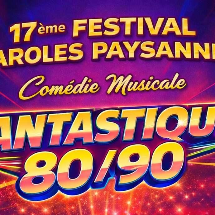 17ème Edition FESTIVAL PAROLES PAYSANNES : « FANTASTIQUE 80-90 »